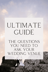 Photo with text overlay - Ultimate Guide - The Top Questions You Need To Ask Your Wedding Venue