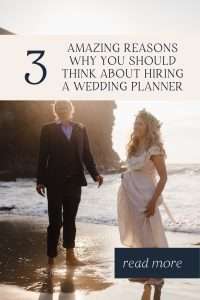 Pinterest photo for 3 Amazing Reasons Why You Should Think About Hiring a Wedding Planner